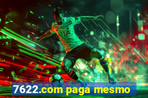 7622.com paga mesmo